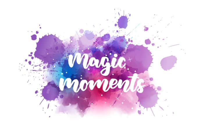 Magic Moments Extraordinary Life